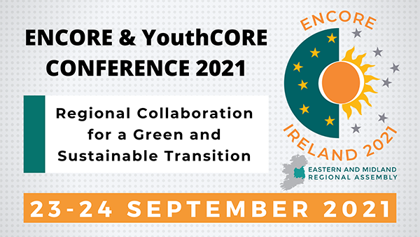 A promotional picture of the Tullamore Conference 2021 with ENCORE and EMRA logos, datum and the slogan: "Regional Collaboration for a Green and Sustainable Transistion"